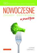 Nowoczesne zasady odżywiania w praktyce. Autor: LeAnne Campbell. ZdrowePodejscie.pl Okładka książki Nowoczesne zasady odżywiania w praktyce