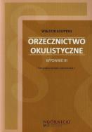 Orzecznictwo okulistyczne. Autor: Stopyra Wiktor. ZdrowePodejscie.pl Okładka książki Orzecznictwo okulistyczne