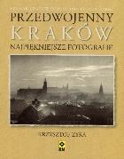 Okładka książki Przedwojenny Kraków. Najpiękniejsze fotografie