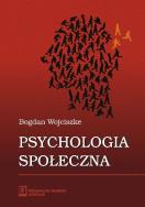Psychologia społeczna. Autor: Bogdan Wojciszke. ZdrowePodejscie.pl Okładka książki Psychologia społeczna