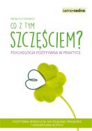 Okładka książki Samo Sendo. Co z tym Szczęściem? Psychologia...