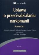 Ustawa o przeciwdziałaniu narkomanii Komentarz. Autor: Ważny Andrzej, Kotowski Wojciech, Kurzępa Bolesław. ZdrowePodejscie.pl Okładka książki Ustawa o przeciwdziałaniu narkomanii Komentarz