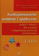 Funkcjonowanie osobiste i społeczne Karty pracy dla uczniów z niepełnosprawnością intelektualną Lato. Autor: Agnieszka Borowska-Kociemba, Małgorzata Krukowska. ZdrowePodejscie.pl Okładka książki Funkcjonowanie osobiste i społeczne Karty pracy dla uczniów z niepełnosprawnością intelektualną Lato