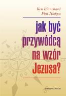 Okładka książki Jak być przywódcą na wzór Jezusa?