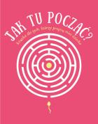 Okładka książki Jak tu począć?