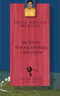 Leczenie formą, energią i światłem. Autor: Rinpocze Tenzin Wangyal. ZdrowePodejscie.pl Okładka książki Leczenie formą, energią i światłem