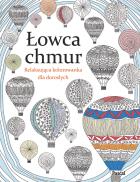 Okładka książki Łowca chmur. Relaksująca kolorowanka dla dorosłych