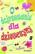Okładka książki O dojrzewaniu dla dziewczyn