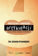 Przyczyny zaburzeń artykulacji zlokalizowane w układzie obwodowym. Autor: Ewa Jeżewska-Krasnodębska. ZdrowePodejscie.pl Okładka książki Przyczyny zaburzeń artykulacji zlokalizowane w układzie obwodowym