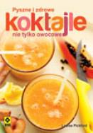 Okładka książki Pyszne i zdrowe koktajle nie tylko owocowe RM