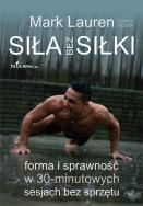 Siła bez siłki. Autor: Lauren Mark, Clark Joshua. ZdrowePodejscie.pl Okładka książki Siła bez siłki