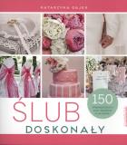 Ślub doskonały. 150 sprawdzonych rad wedding plannerki. Autor: Gajek Katarzyna. ZdrowePodejscie.pl Okładka książki Ślub doskonały. 150 sprawdzonych rad wedding plannerki