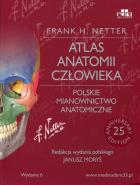 Atlas anatomii człowieka Polskie mianownictwo anatomiczne. Autor: Netter Frank H.. ZdrowePodejscie.pl Okładka książki Atlas anatomii człowieka Polskie mianownictwo anatomiczne
