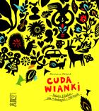 Cuda wianki. Polski folklor dla młodszych i starszych. Autor: Oklejak Marianna. ZdrowePodejscie.pl Okładka książki Cuda wianki. Polski folklor dla młodszych i starszych