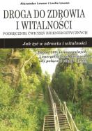Droga do zdrowia i witalności. Autor: Alexander Lowen. ZdrowePodejscie.pl Okładka książki Droga do zdrowia i witalności