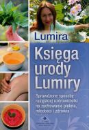 Księga urody Lumiry. Autor: Lumira. ZdrowePodejscie.pl Okładka książki Księga urody Lumiry