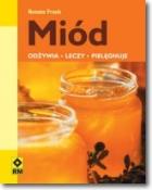 Okładka książki Miód odżywia leczy pielęgnuje