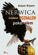 Nerwica. Miałem, poznałem, pokonałem. Autor: Adam Kizam. ZdrowePodejscie.pl Okładka książki Nerwica. Miałem, poznałem, pokonałem