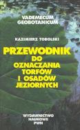 Przewodnik do oznaczania torfów i osadów jeziornych. Autor: Tobolski Kazimierz. ZdrowePodejscie.pl Okładka książki Przewodnik do oznaczania torfów i osadów jeziornych