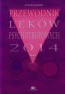 Przewodnik Leków Psychotropowych 2014 Tom 1. Autor: Bazire Stephen. ZdrowePodejscie.pl Okładka książki Przewodnik Leków Psychotropowych 2014 Tom 1