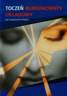 Toczeń rumieniowaty układowy. Autor: Maria Majdan (red.). ZdrowePodejscie.pl Okładka książki Toczeń rumieniowaty układowy