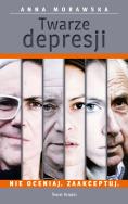 Twarze depresji. Autor: Anna Morawska. ZdrowePodejscie.pl Okładka książki Twarze depresji