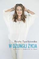 W dżungli życia. Autor: Beata Pawlikowska. ZdrowePodejscie.pl Okładka książki W dżungli życia