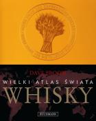 Wielki atlas świata whisky. Autor: Broom Dave. ZdrowePodejscie.pl Okładka książki Wielki atlas świata whisky