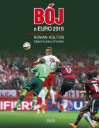 Bój o Euro 2016. Autor: Kołtoń Roman. ZdrowePodejscie.pl Okładka książki Bój o Euro 2016