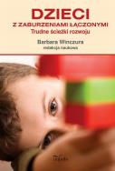 Dzieci z zaburzeniami łączonymi. Autor: Barbara Winczura. ZdrowePodejscie.pl Okładka książki Dzieci z zaburzeniami łączonymi