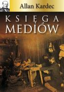 Księga mediów. Autor: Allan Kardec. ZdrowePodejscie.pl Okładka książki Księga mediów