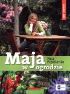 Maja w ogrodzie. Wiosna i lato. Autor: Maja  Popielarska. ZdrowePodejscie.pl Okładka książki Maja w ogrodzie. Wiosna i lato