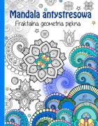 Mandala antystresowa Fraktalna geometria piękna. Autor: Michałowska Tamara. ZdrowePodejscie.pl Okładka książki Mandala antystresowa Fraktalna geometria piękna
