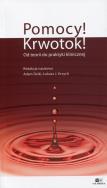 Pomocy! Krwotok!. Wydawca: Via Medica. ZdrowePodejscie.pl Opakowanie Pomocy! Krwotok!
