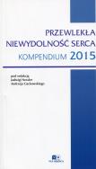 Przewlekła niewydolność serca Kompendium 2015. Wydawca: Via Medica. ZdrowePodejscie.pl Opakowanie Przewlekła niewydolność serca Kompendium 2015