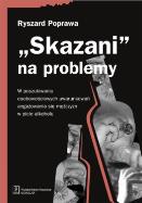 Skazani na problemy. Autor: Poprawa Ryszard. ZdrowePodejscie.pl Okładka książki Skazani na problemy