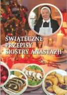 Świąteczne przepisy Siostry Anastazji. Autor: Anastazja Pustelnik. ZdrowePodejscie.pl Okładka książki Świąteczne przepisy Siostry Anastazji