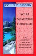 Sztuka świadomego oddychania. Autor: Colin P. Sisson. ZdrowePodejscie.pl Okładka książki Sztuka świadomego oddychania
