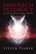 Zmierzch przemocy. Lepsza strona naszej natury. Autor: Steven Pinker. ZdrowePodejscie.pl Okładka książki Zmierzch przemocy. Lepsza strona naszej natury