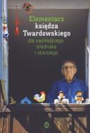 Okładka książki Elementarz Księdza Twardowskiego dla najmłodszego, średniaka i starszego