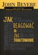 Okładka książki Jak reagować na złe traktowanie