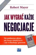 Okładka książki Jak wygrać każde negocjacje. Nie podnosząc głosu..