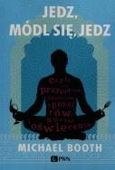 Jedz, módl się, jedz. Autor: Michael Booth. ZdrowePodejscie.pl Okładka książki Jedz, módl się, jedz