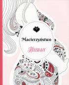 Okładka książki Koloraże Macierzyństwo