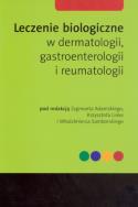 Leczenie biologiczne w dermatologii, gastroenter.. Autor: Zygmunt Adamski (red.), Krzysztof Linke (red.). ZdrowePodejscie.pl Okładka książki Leczenie biologiczne w dermatologii, gastroenter.