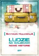 Ludzie na walizkach. Nowe historie. Autor: Szymon Hołownia. ZdrowePodejscie.pl Okładka książki Ludzie na walizkach. Nowe historie