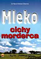Mleko. Cichy morderca. Autor: Nand Kishare Sharma. ZdrowePodejscie.pl Okładka książki Mleko. Cichy morderca
