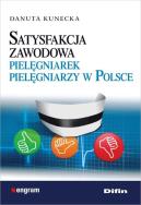 Satysfakcja zawodowa pielęgniarek pielęgniarzy w Polsce. Autor: Kunecka Danuta. ZdrowePodejscie.pl Okładka książki Satysfakcja zawodowa pielęgniarek pielęgniarzy w Polsce
