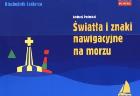Światła i znaki nawigacyjne na morzu. Autor: Pochodaj Andrzej. ZdrowePodejscie.pl Okładka książki Światła i znaki nawigacyjne na morzu