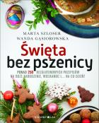 Święta bez pszenicy. Autor: Marta Szloser, Wanda Gąsiorowska. ZdrowePodejscie.pl Okładka książki Święta bez pszenicy
